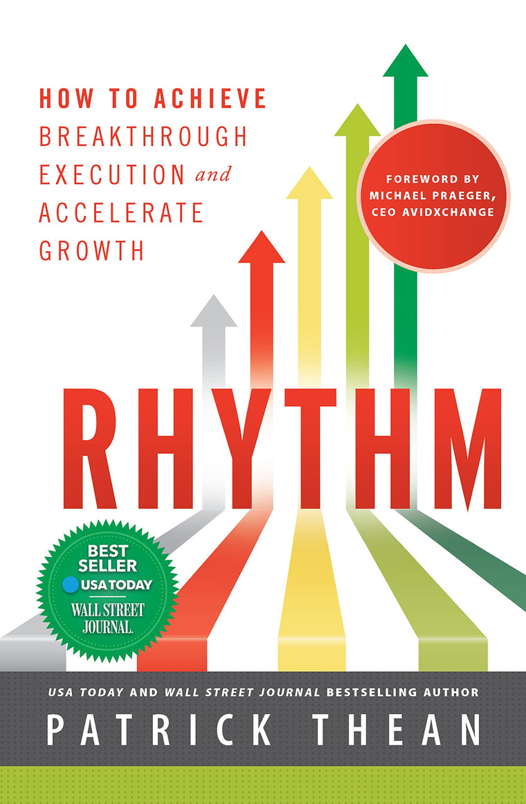 Rhythm: How to Achieve Breakthrough Execution and Accelerate Growth