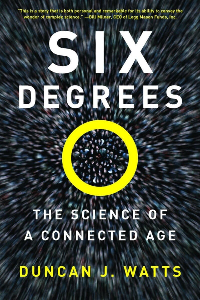 Six Degrees: The Science of a Connected Age by Watts, Duncan