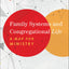 Family Systems and Congregational Life: A Map for Ministry