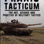 Praxis Tacticum: The Art, Science and Practice of Military Tactics (Essential Guides to War and Warfare)