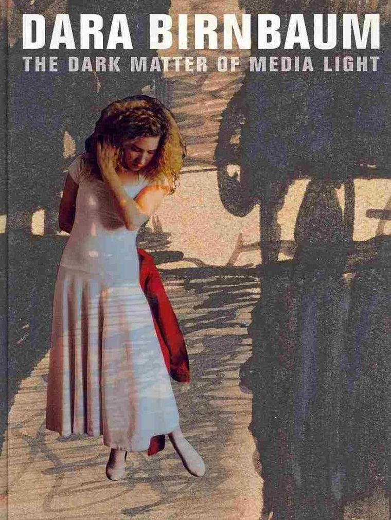 Dara Birnbaum: The Dark Matter of Media Light