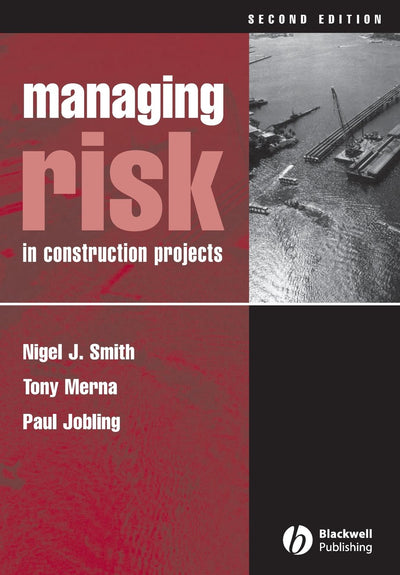 Managing Risk in Construction Projects, Second Editiion