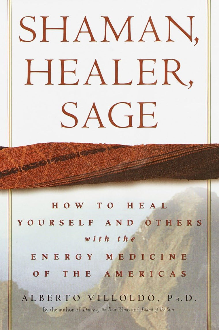 Shaman, Healer, Sage: How to Heal Yourself and Others