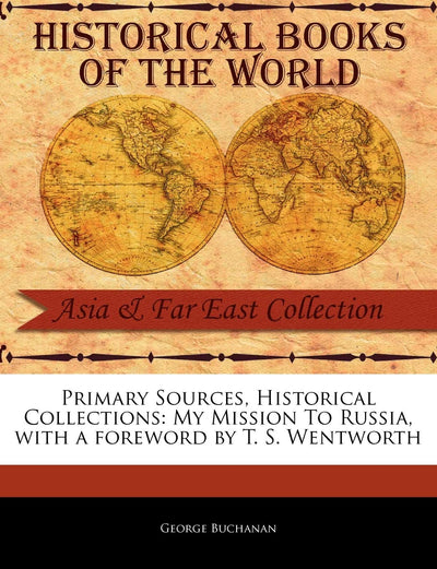 My Mission to Russia (Primary Sources, Historical Collections)