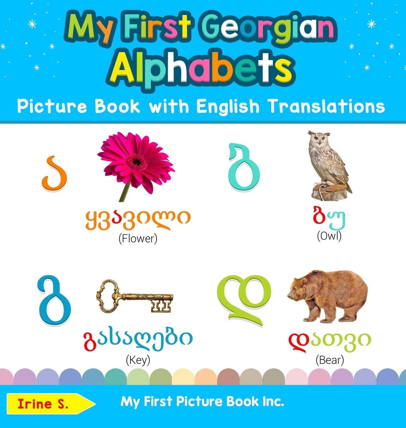 My First Georgian Alphabets Picture Book with English Translations: Bilingual Early Learning & Easy Teaching Georgian Books for Kids (Teach & Learn Basic Georgian Words for Children)
