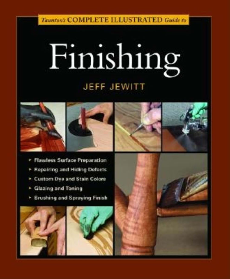 Tauntons Complete Illustrated Guide To Finishing