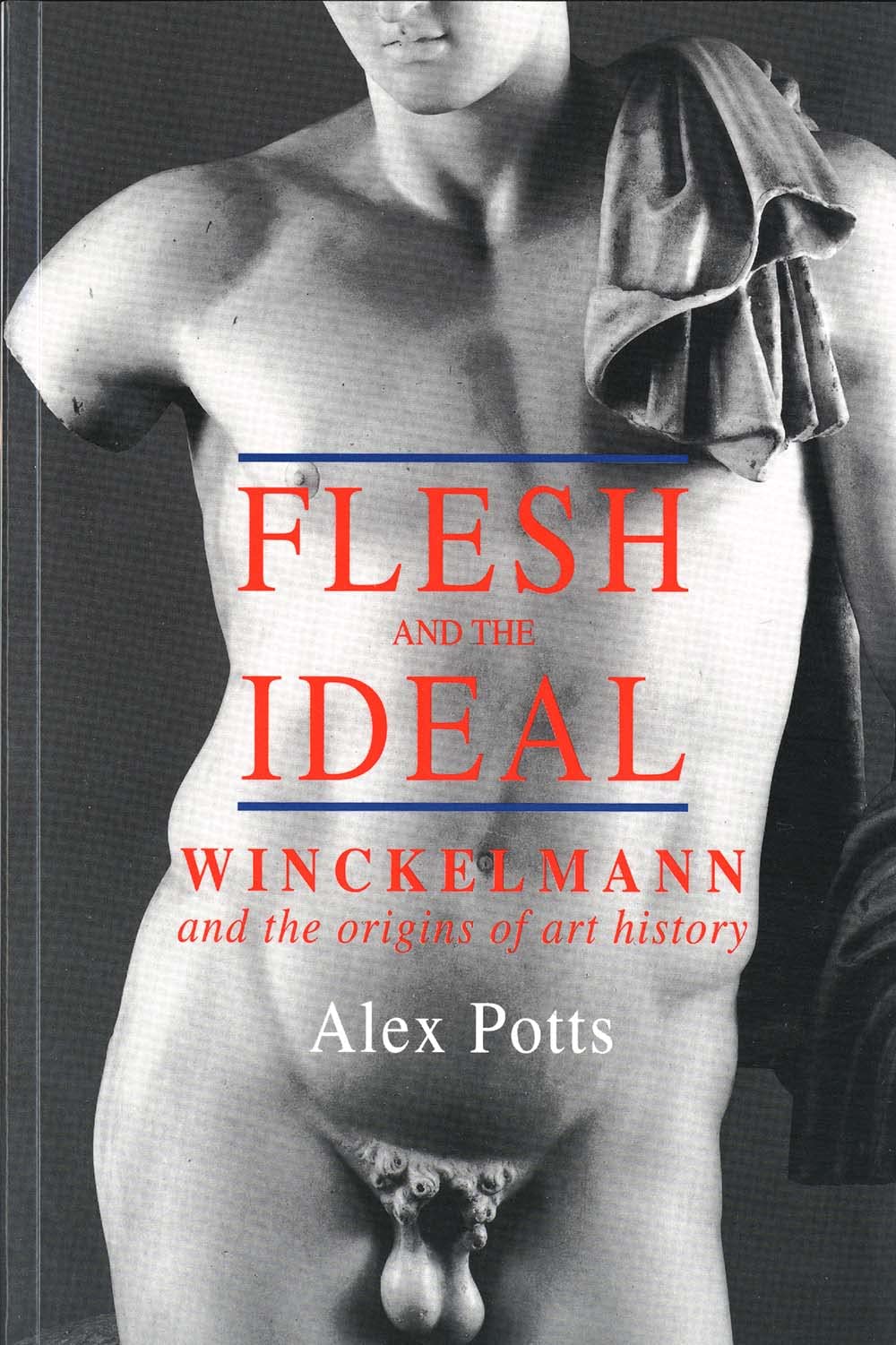 Flesh and the Ideal: Winckelmann and the Origins of Art Hist