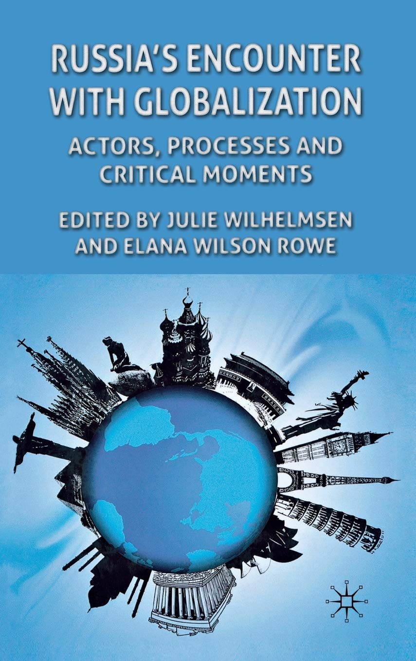 Russia's Encounter with Globalisation: Actors, Processes and Critical Moments