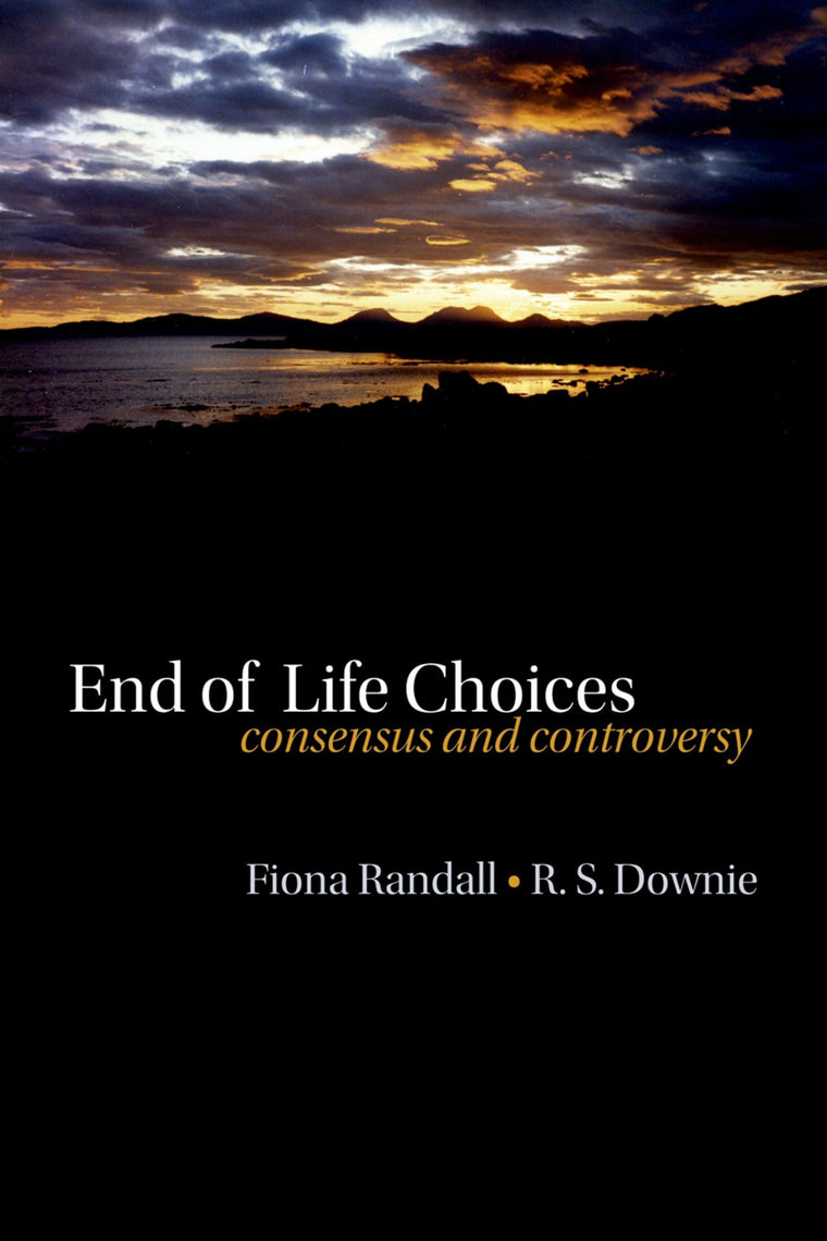 End of life choices: Consensus and Controversy