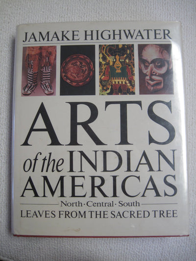Arts of the Indian Americas: Leaves from the Sacred Tree (ICON EDITIONS)