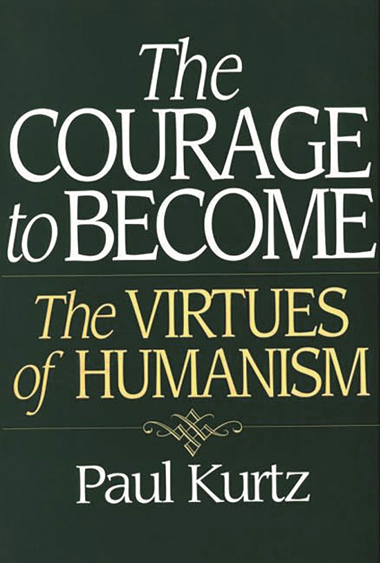 The Courage to Become: The Virtues of Humanism