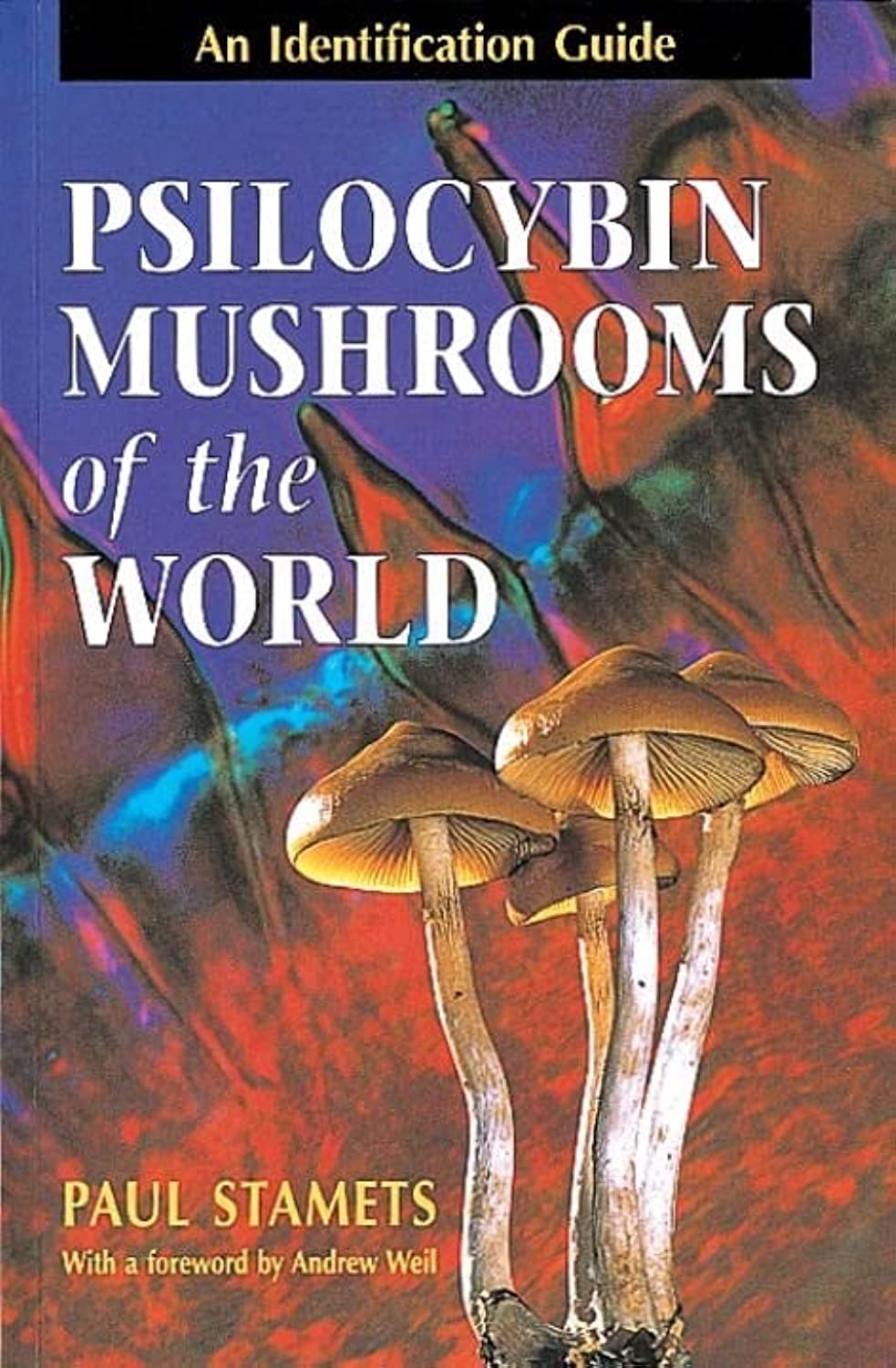 Psilocybin Mushrooms of the World: An Identification Guide b