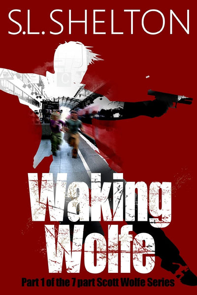 Waking Wolfe (Scott Wolfe Series)