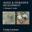 Agile and Iterative Development: A Manager's Guide