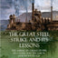The Great Steel Strike and Its Lessons: The American Strike of 1919, its Causes and the Labor Unions Involved