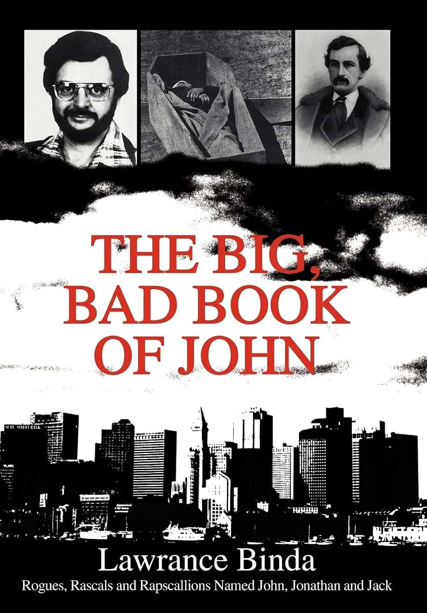 The Big, Bad Book of John: Rogues, Rascals and Rapscallions Named John, Jonathan and Jack