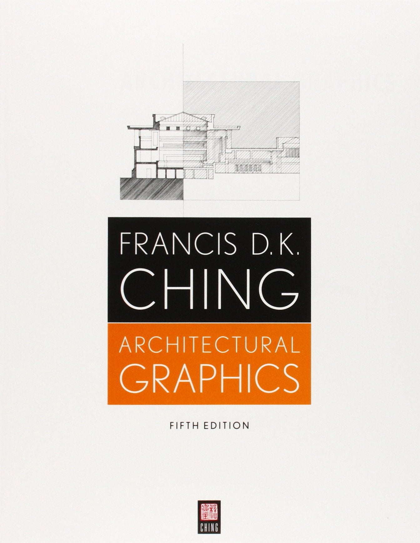 Architectural Graphics 5e by Ching, Francis D. K.