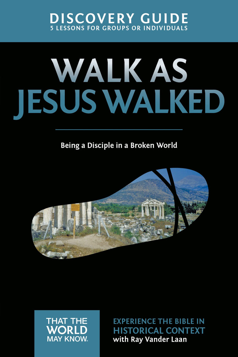 Walk as Jesus Walked Discovery Guide: Being a Disciple in a Broken World (7) (That the World May Know)
