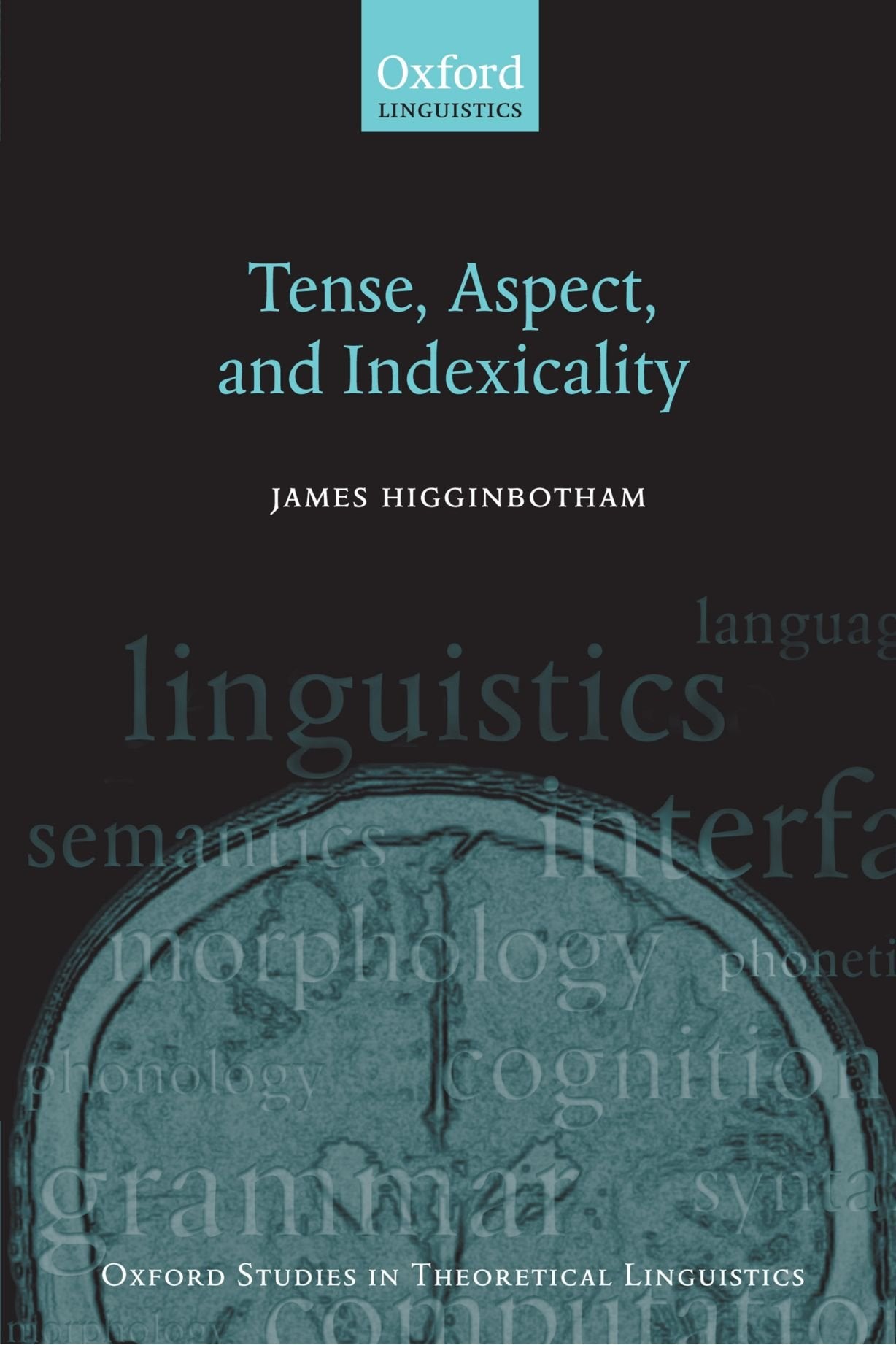 Tense, Aspect, and Indexicality (Oxford Studies in Theoretical Linguistics)