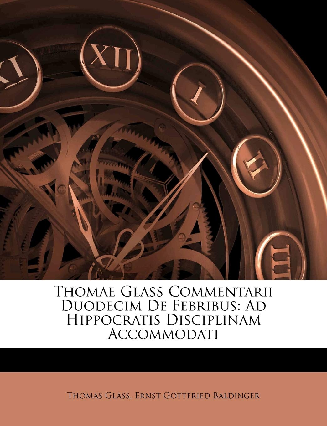 Thomae Glass Commentarii Duodecim de Febribus: Ad Hippocratis Disciplinam Accommodati (English and Latin Edition)