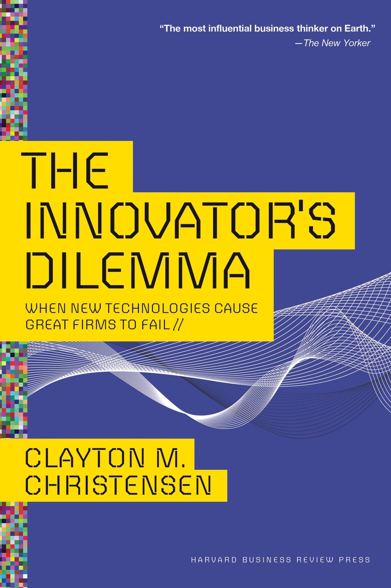 The Innovator's Dilemma: When New Technologies Cause Great F