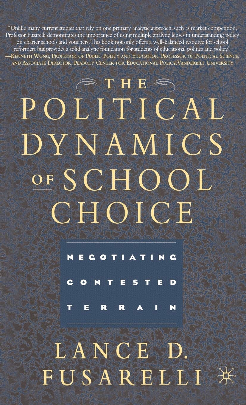 The Political Dynamics of School Choice: Negotiating Contested Terrain