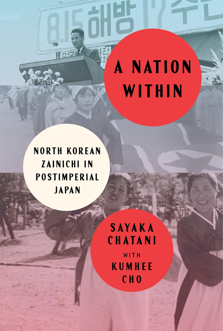 A Nation Within: North Korean Zainichi in Postimperial Japan (Studies of the Weatherhead East Asian Institute, Columbia University)