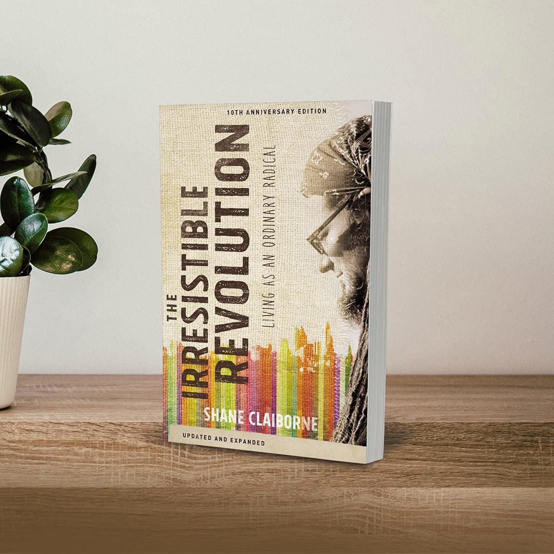 The Irresistible Revolution, Updated and Expanded: Living as an Ordinary Radical