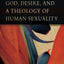 God, Desire, and a Theology of Human Sexuality