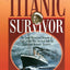 Titanic Survivor: The Newly Discovered Memoirs of Violet Jessop who Survived Both the Titanic and Britannic Disasters