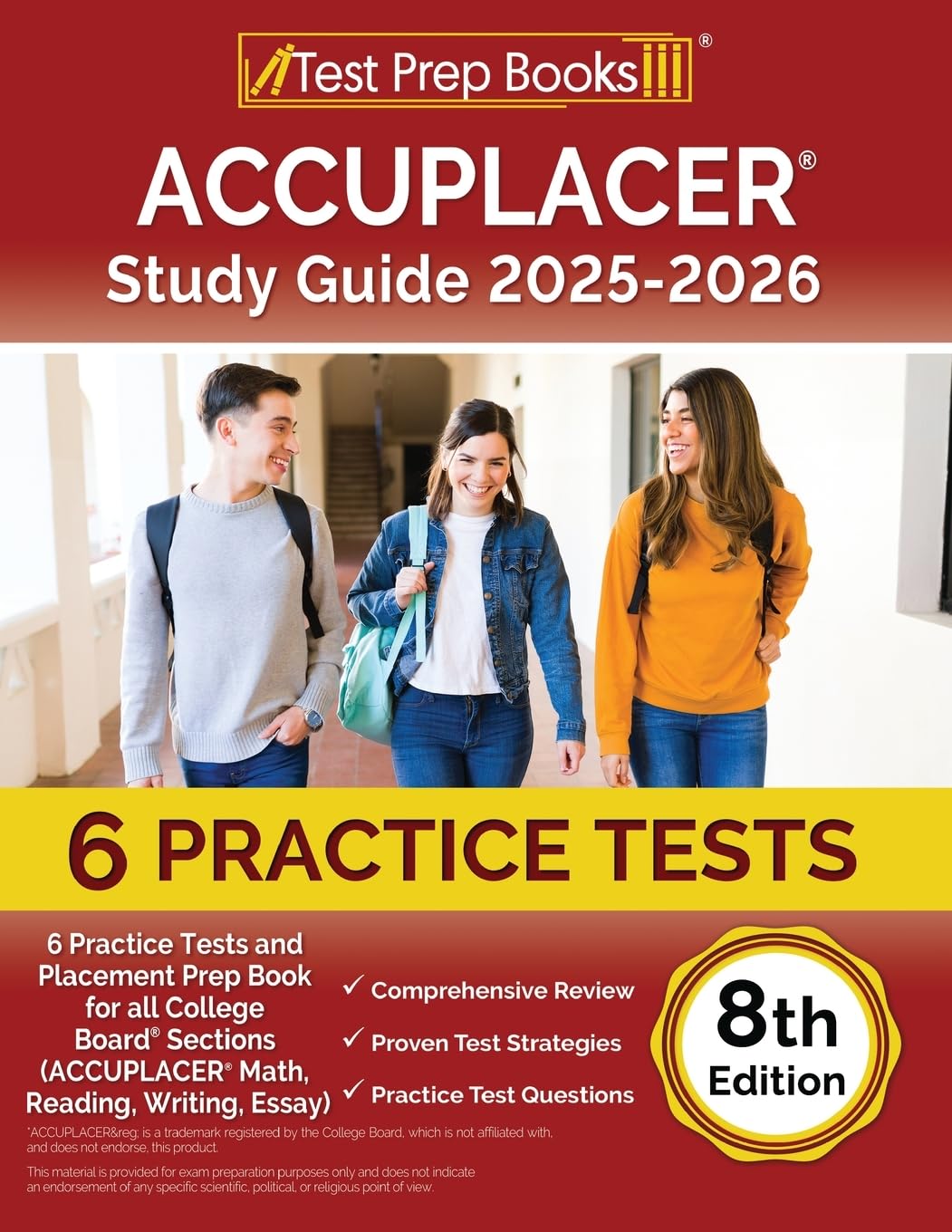 ACCUPLACER Study Guide: Practice Tests and Placement Prep Book for all College Board Sections (ACCUPLACER Math, Reading, Writing, Essay): [8th Edition]