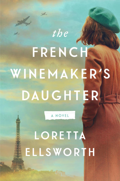 The French Winemakers Daughter: A Powerful Dual Timeline WWII Romance - Two Women Connected by Wine Stolen from Nazi Paris