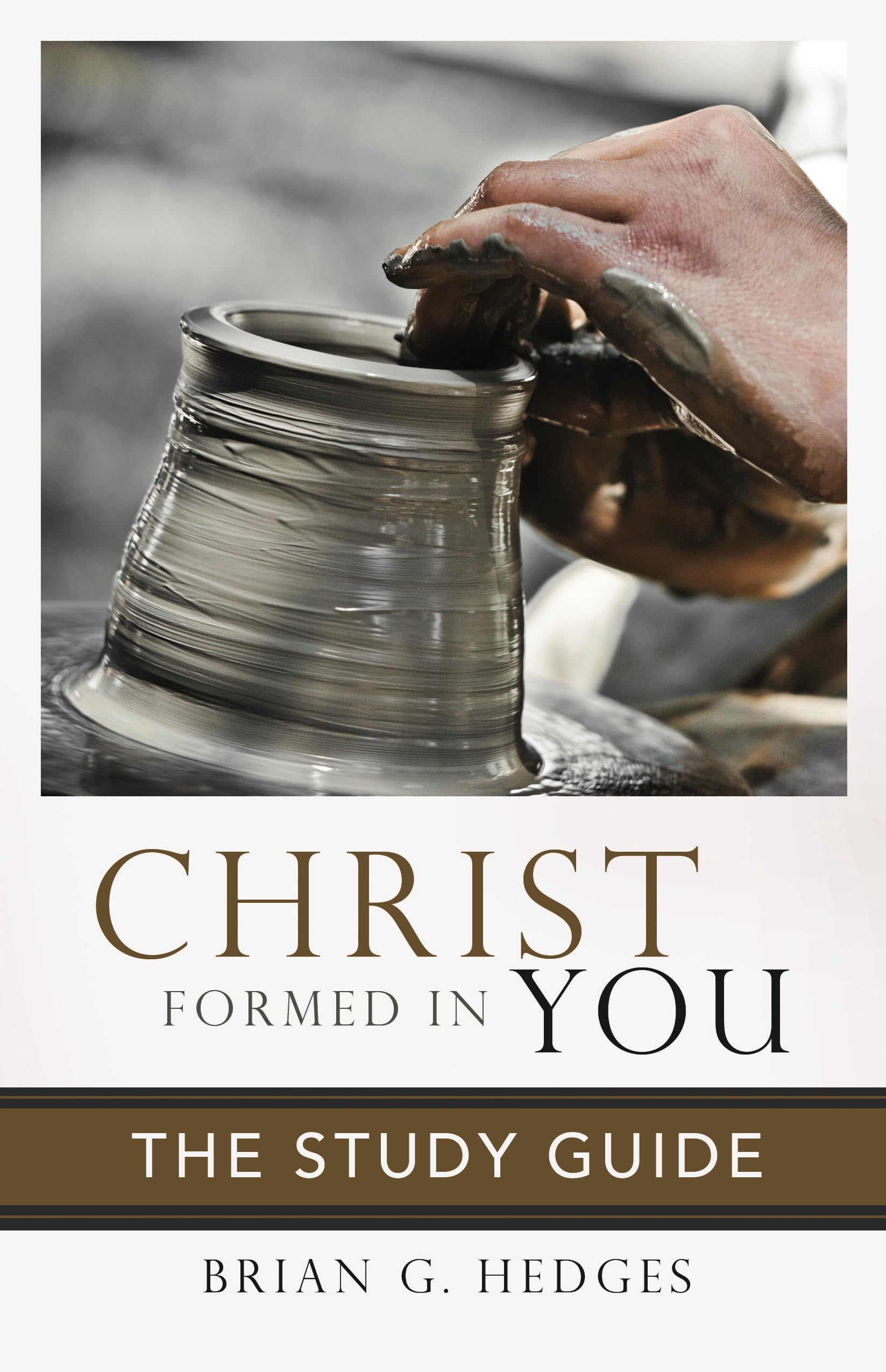 Christ Formed in You: The Study Guide