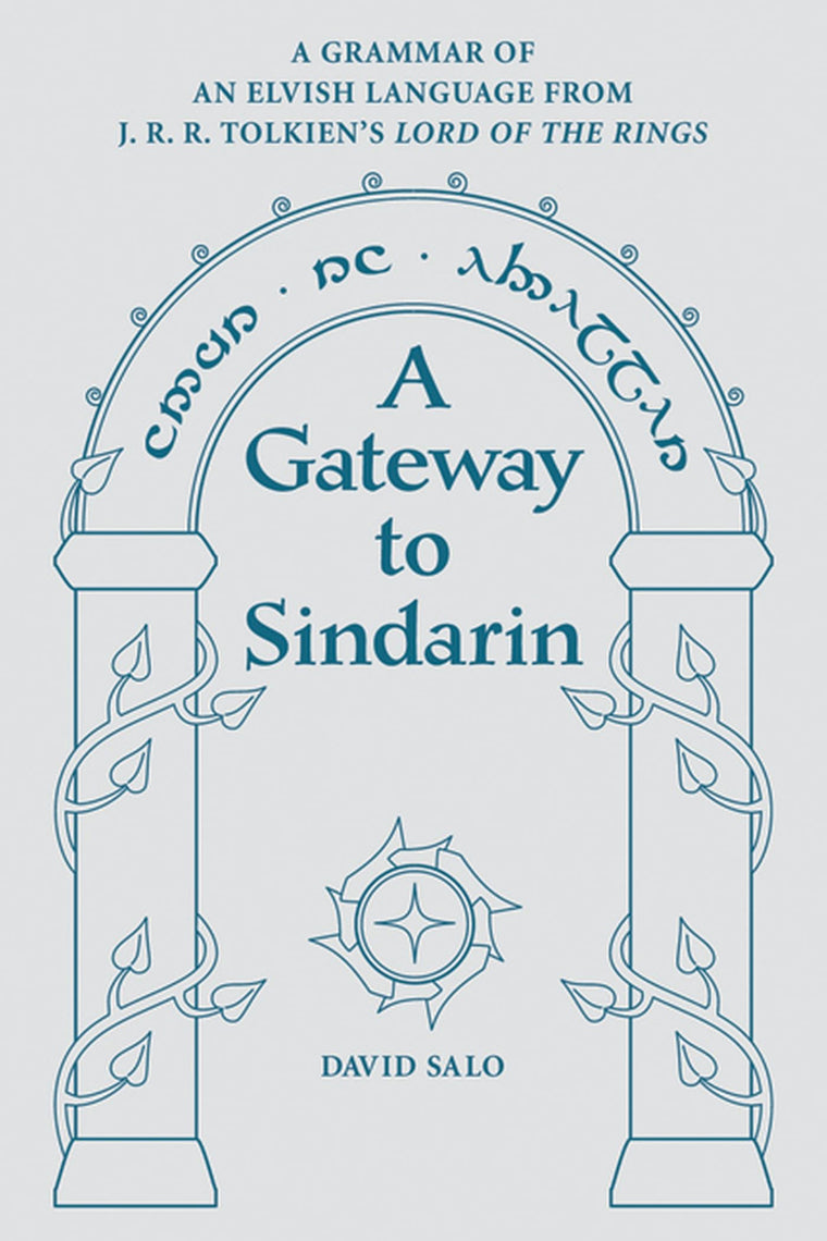 A Gateway to Sindarin: A Grammar of an Elvish Language from JRR Tolkien's Lord of the Rings