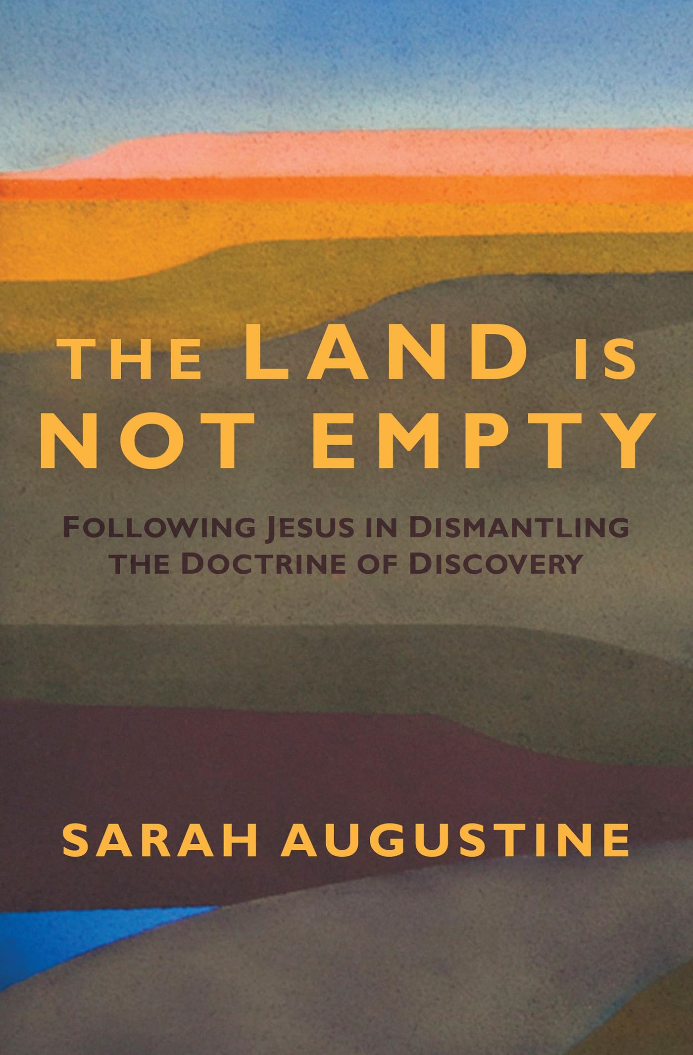 The Land Is Not Empty: Following Jesus in Dismantling the Do