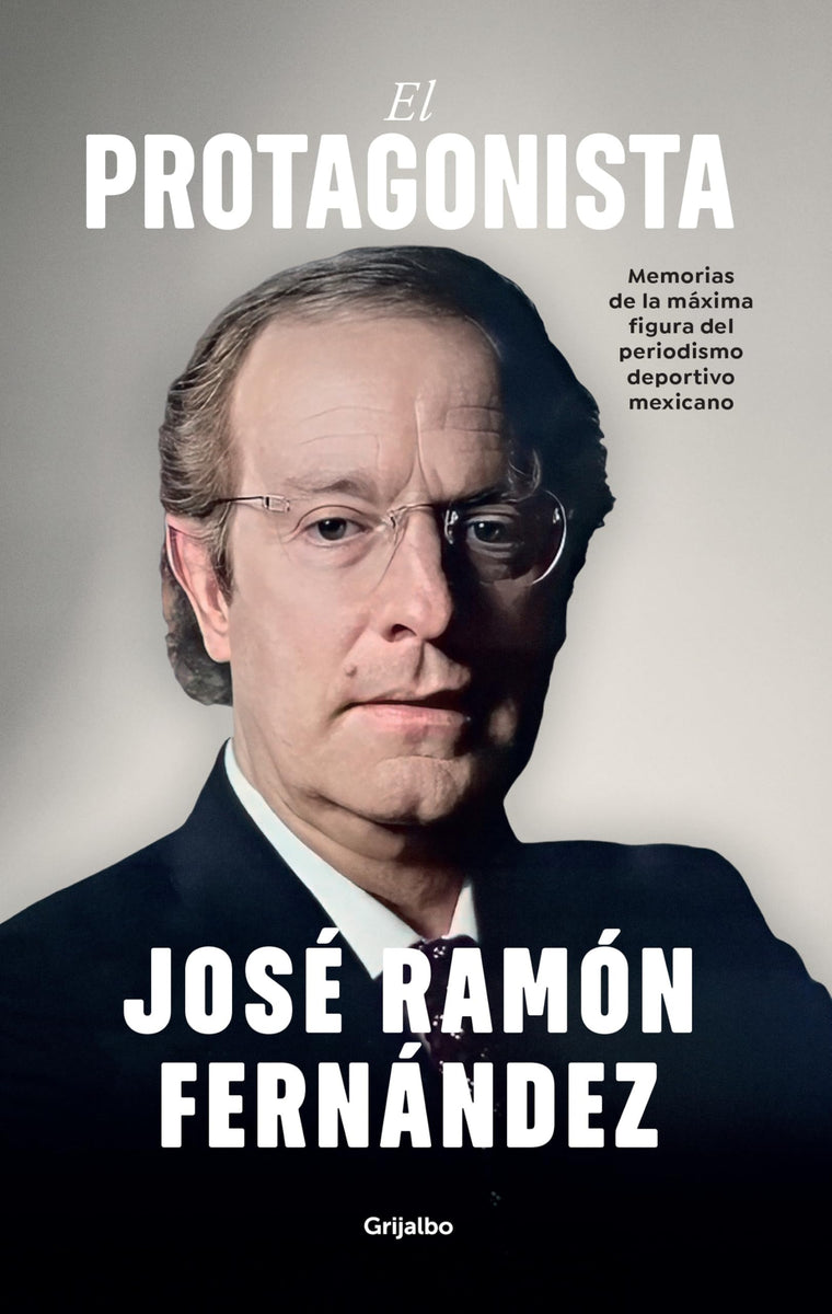 El protagonista / The Protagonist (Spanish Edition)