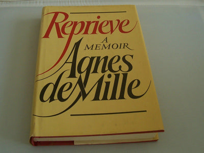 Reprieve: A Memoir by De Mille, Agnes