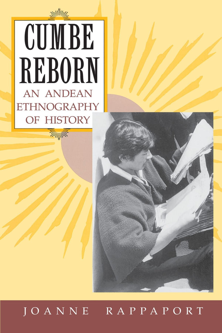 Cumbe Reborn: An Andean Ethnography of History