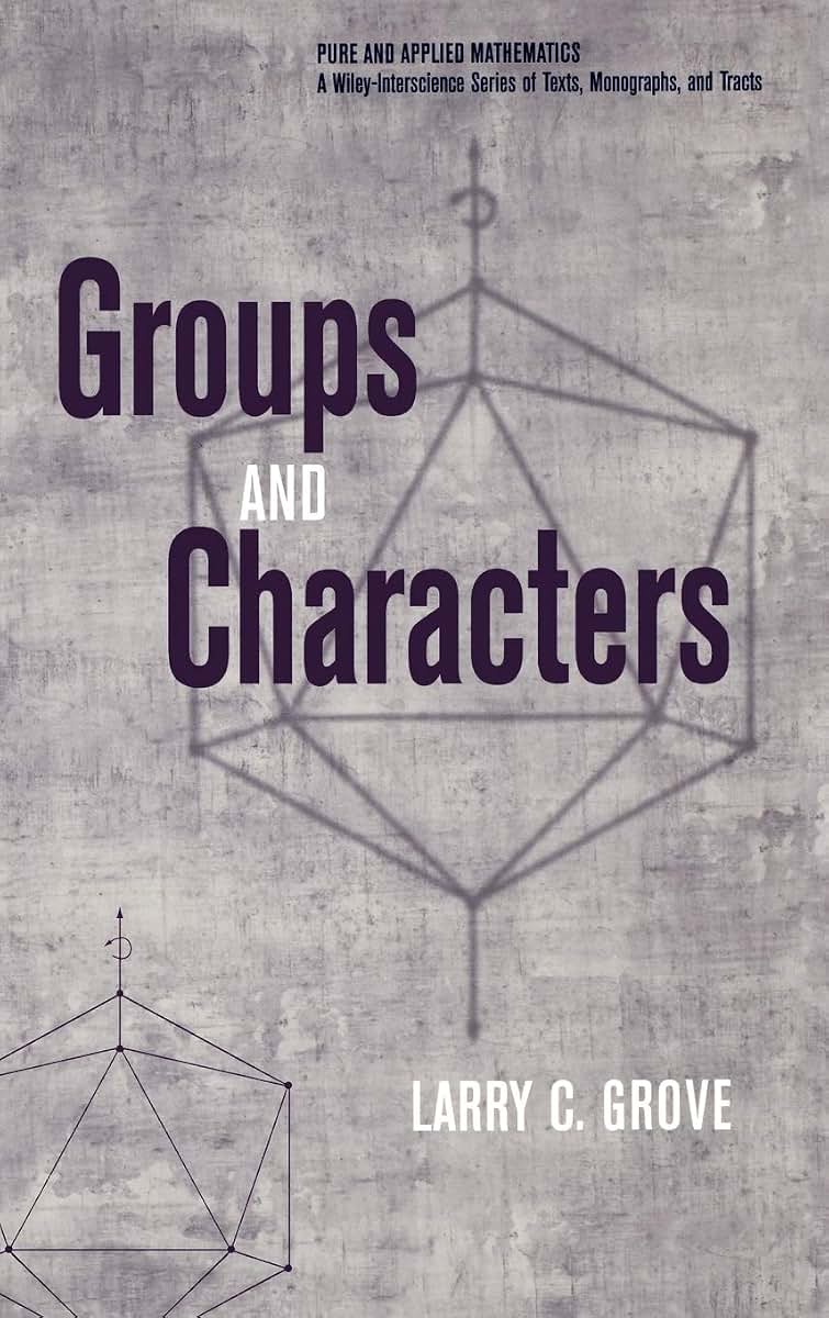 Groups and Characters (Pure and Applied Mathematics: A Wiley Series of Texts, Monographs and Tracts)