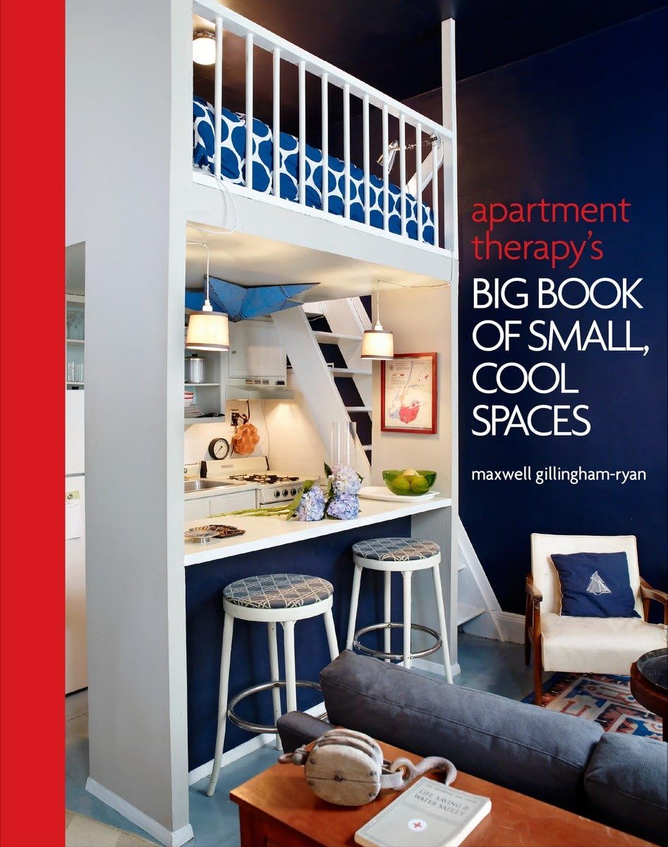 Apartment Therapy's Big Book of Small, Cool Spaces by Ryan,