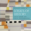 Logics of History: Social Theory and Social Transformation (Chicago Studies in Practices of Meaning)