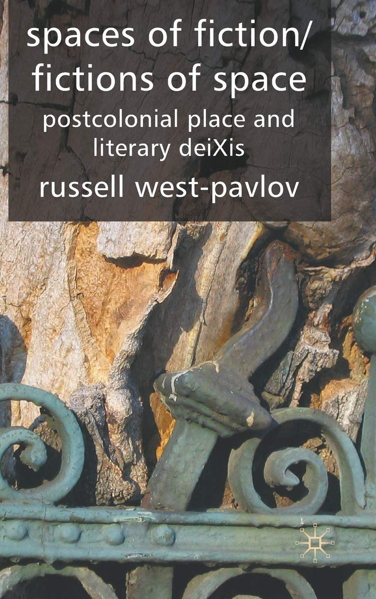 Spaces of Fiction / Fictions of Space: Postcolonial Place and Literary DeiXis