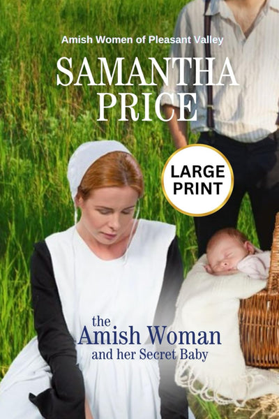 The Amish Woman And Her Secret Baby LARGE PRINT: Amish Romance