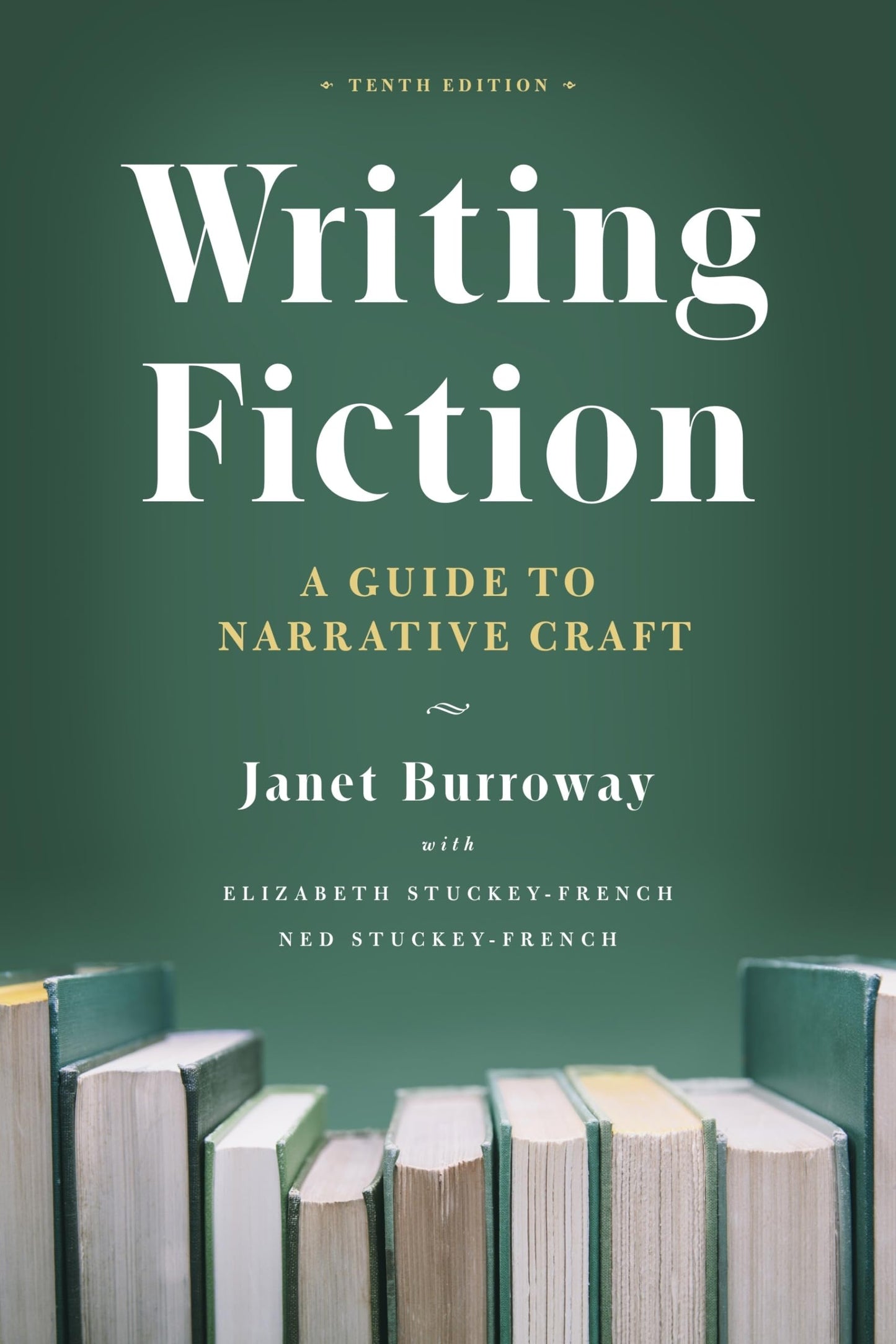 Writing Fiction, Tenth Edition: A Guide to Narrative Craft (
