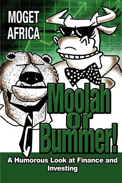MOOLAH or BUMMER!: A Humorous Look at Finance and Investing