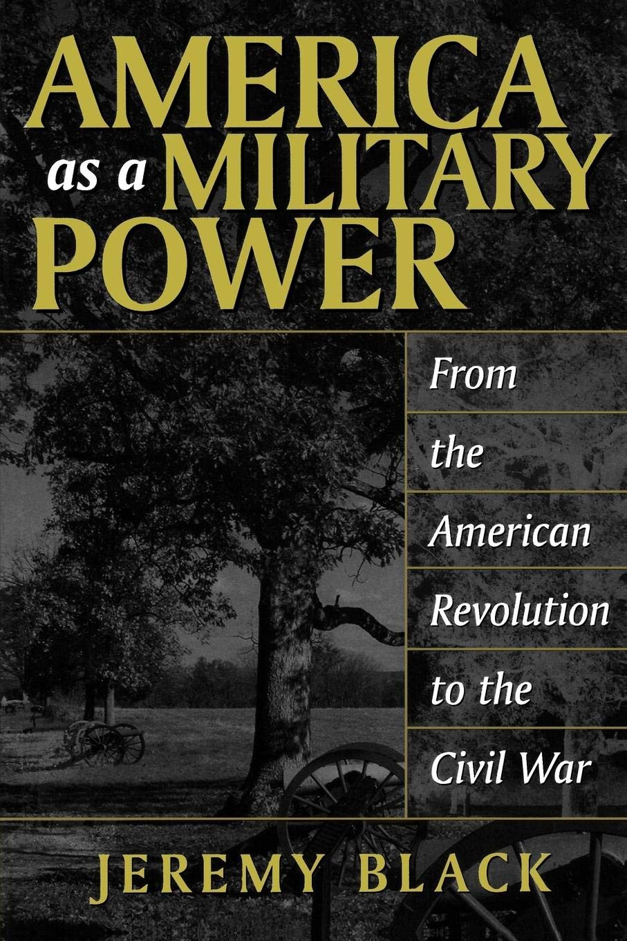America as a Military Power, 1775-1865: