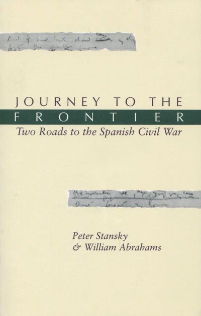 Journey to the Frontier: Two Roads to the Spanish Civil War
