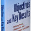 Objectives and Key Results: Driving Focus, Alignment, and Engagement with OKRs (Wiley Corporate F&A)