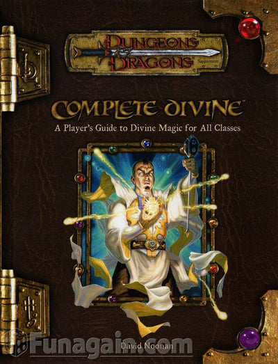 Complete Divine: A Player's Guide to Divine Magic for all Classes (Dungeons & Dragons d20 3.5 Fantasy Roleplaying Supplement)
