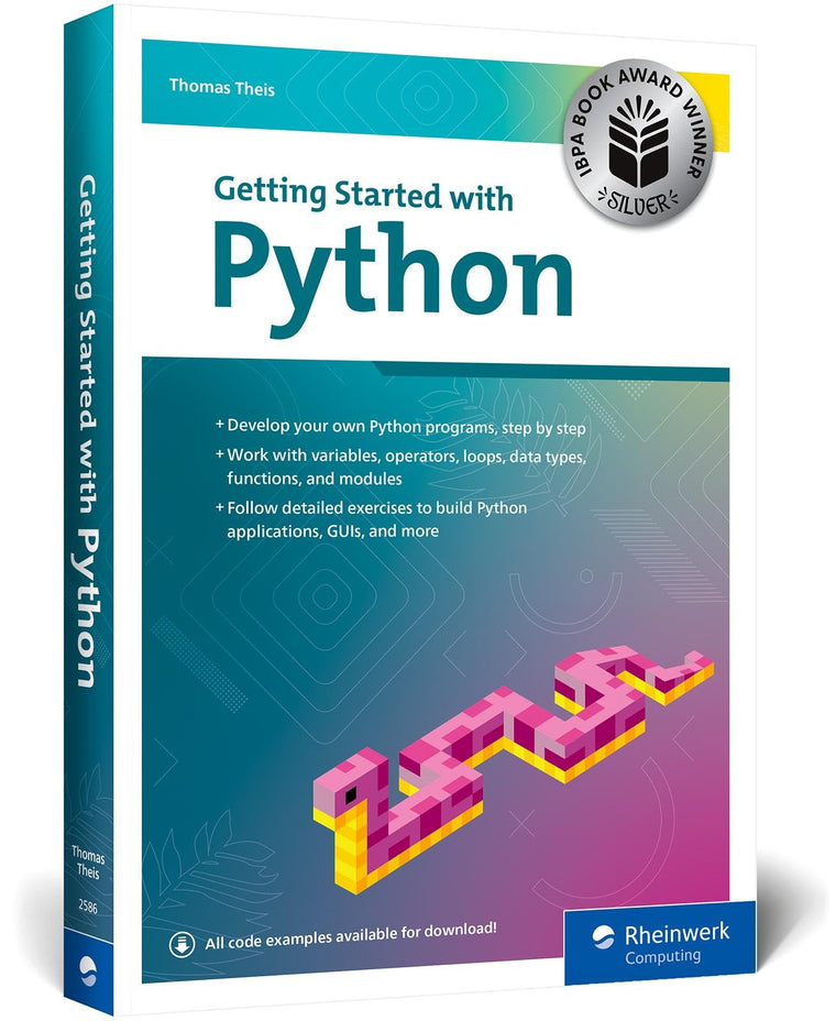 Getting Started with Python: Step-by-Step Guide for Beginners to Learn Core Concepts and Build Real-World Python Applications